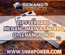 Tips Menang Main Bandarq Terbaru